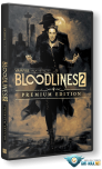 Vampire: The Masquerade - Bloodlines 2 Premium Edition v.1.0.4.1 (2025) Portable